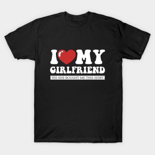 I Love My Girlfriend Valentine Gifts for Boyfriend T-Shirt